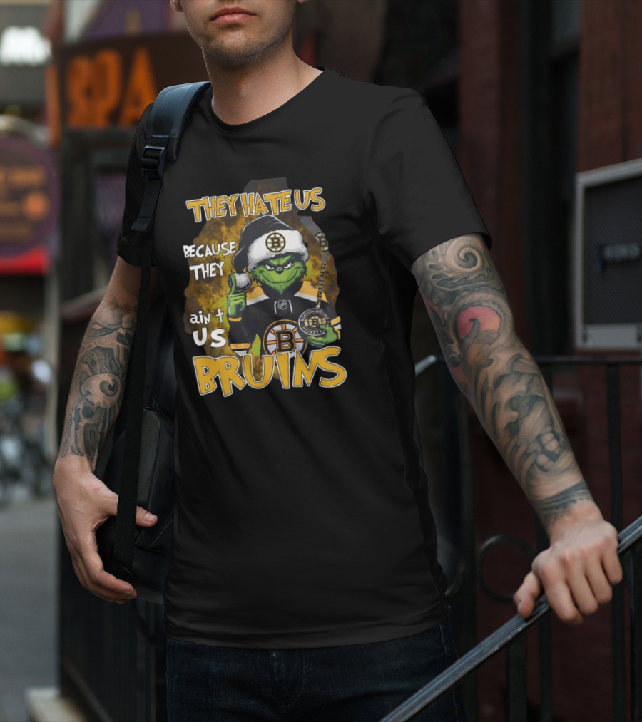 They Hate Us Because They Ain't Us Bruins Grinch Boston Bruins Ice Hockey Christmas Holidays T-Shirt