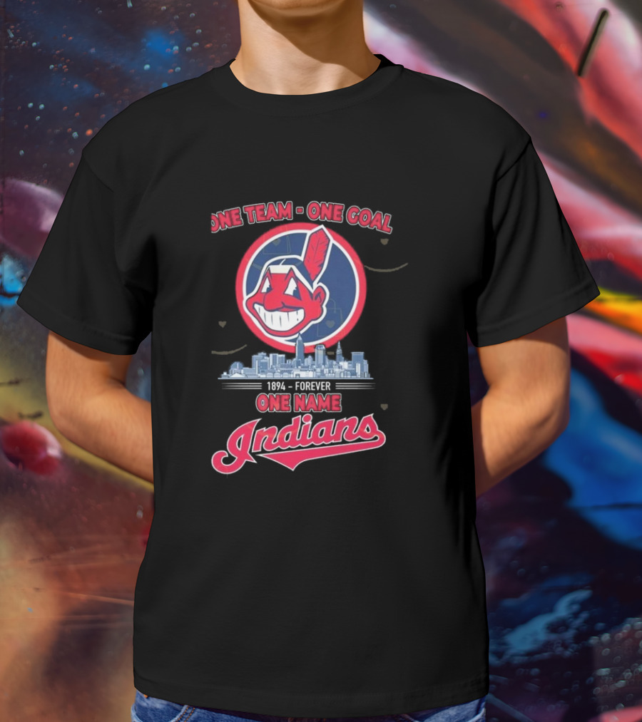 One Team One Goal 1894 Forever One Name Cleveland Indians T-Shirt
