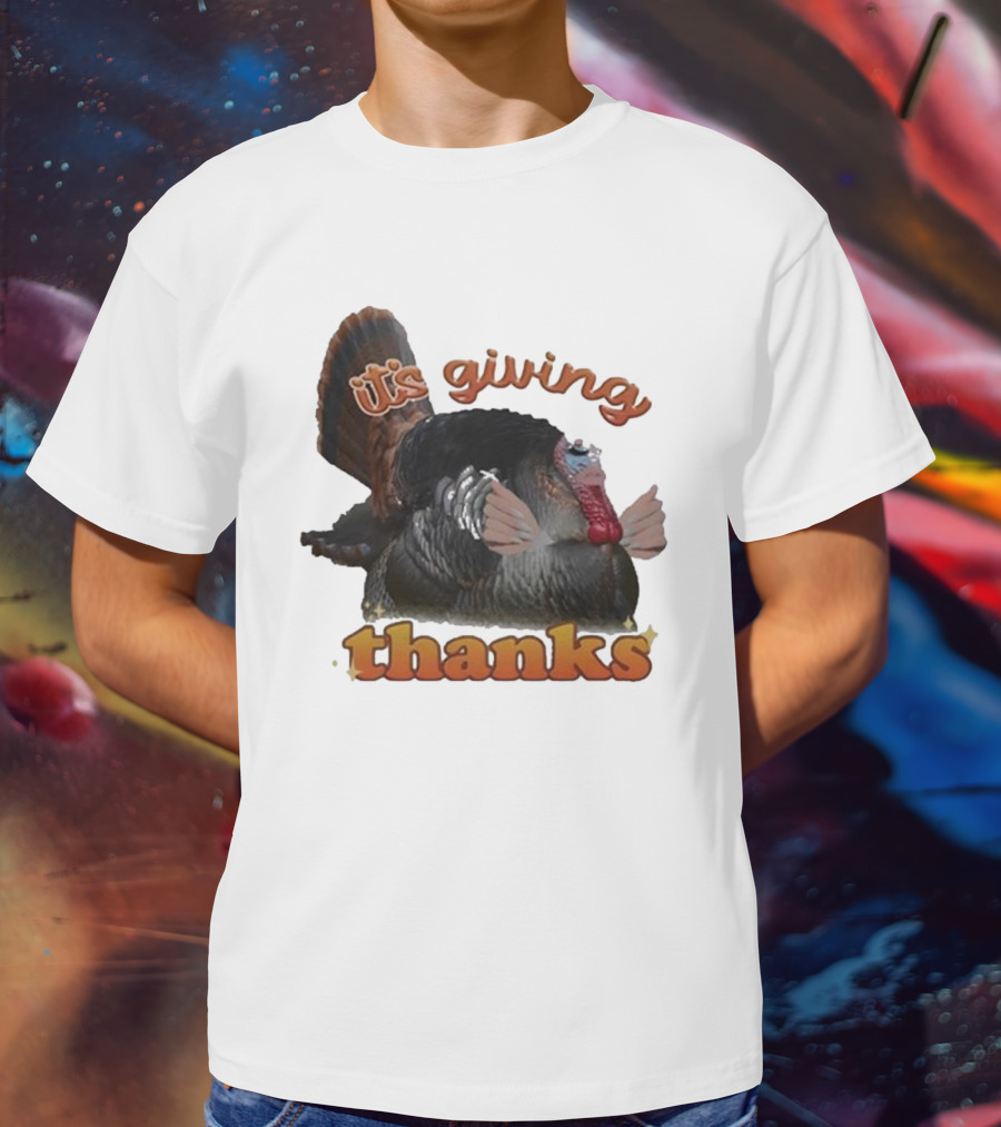 It's Giving Thanks Turkey Thanksgiving Snazzyseagull T-Shirt