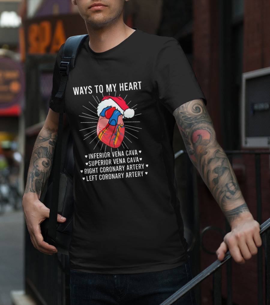Ways To My Heart Inferior Vena Cava Superior Vena Cava Right Coronary Artery Left Coronary Artery Christmas T-Shirt