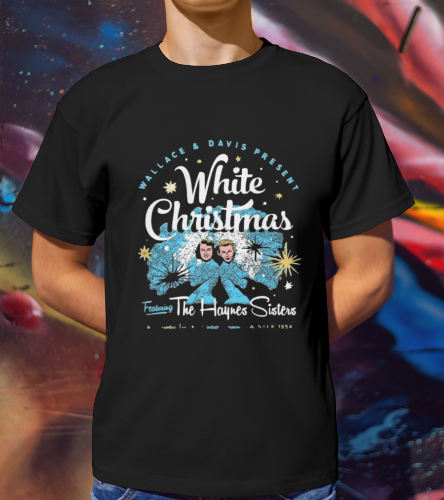 Wallace And Davis Present White Christmas Featuring The Haynes Sisters 1954 T-Shirt