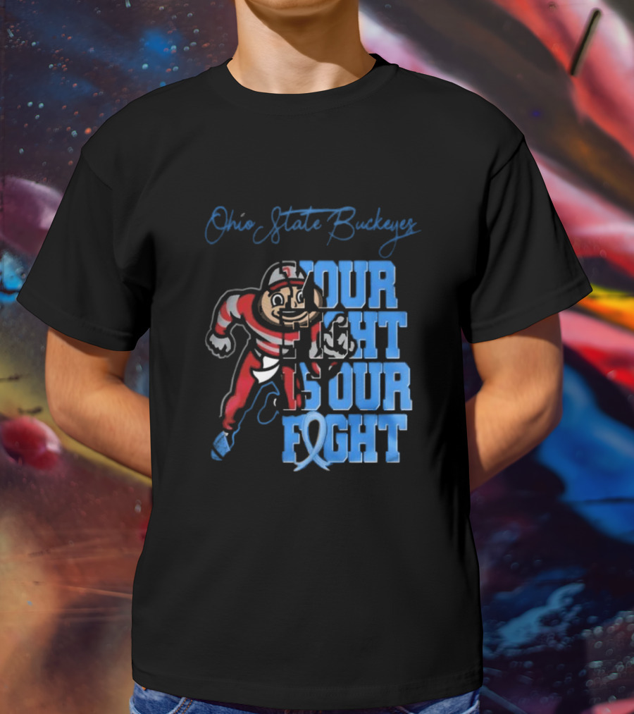 Ohio State Buckeyes Your Fight Is Our Fight T-Shirt
