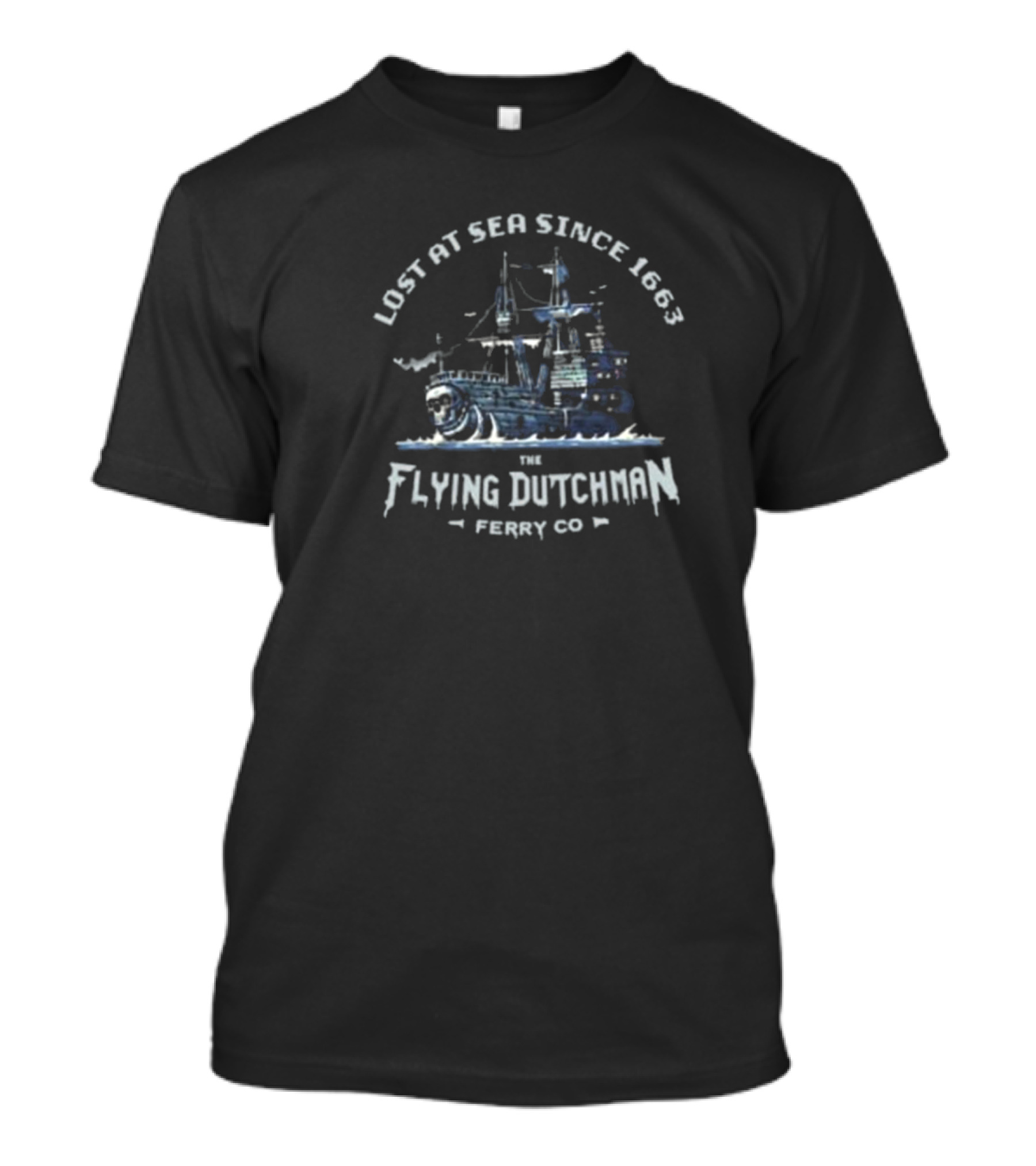 Lost At Sea Since 1663 The Flying Dutchman Ferry Co T-Shirt