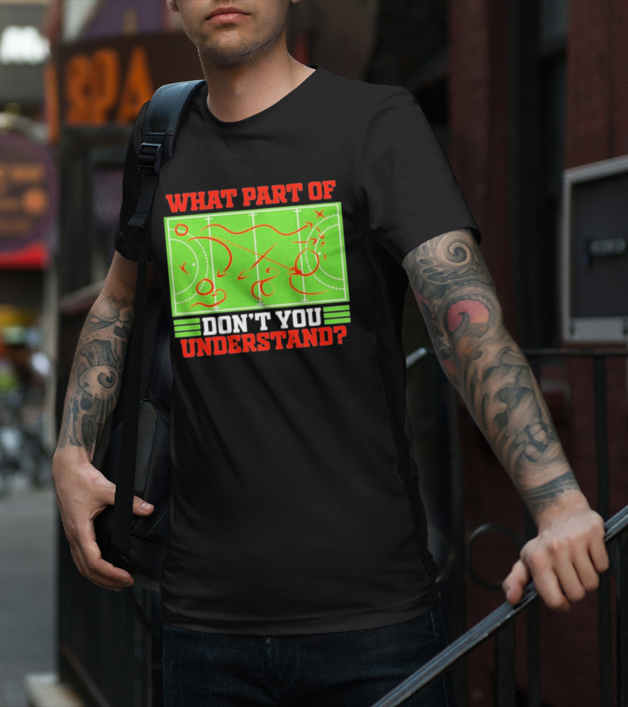 What Part Of Don't You Understand Sports Strategy Diagram T-Shirt