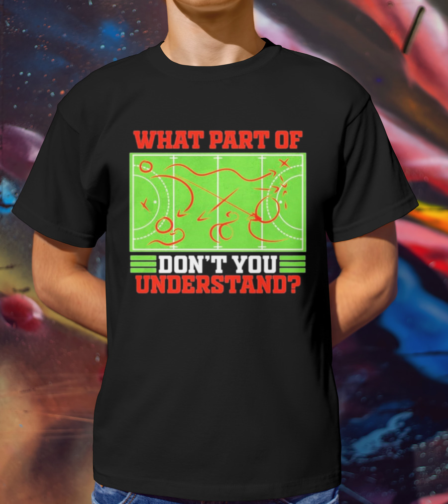What Part Of Don't You Understand Sports Strategy Diagram T-Shirt