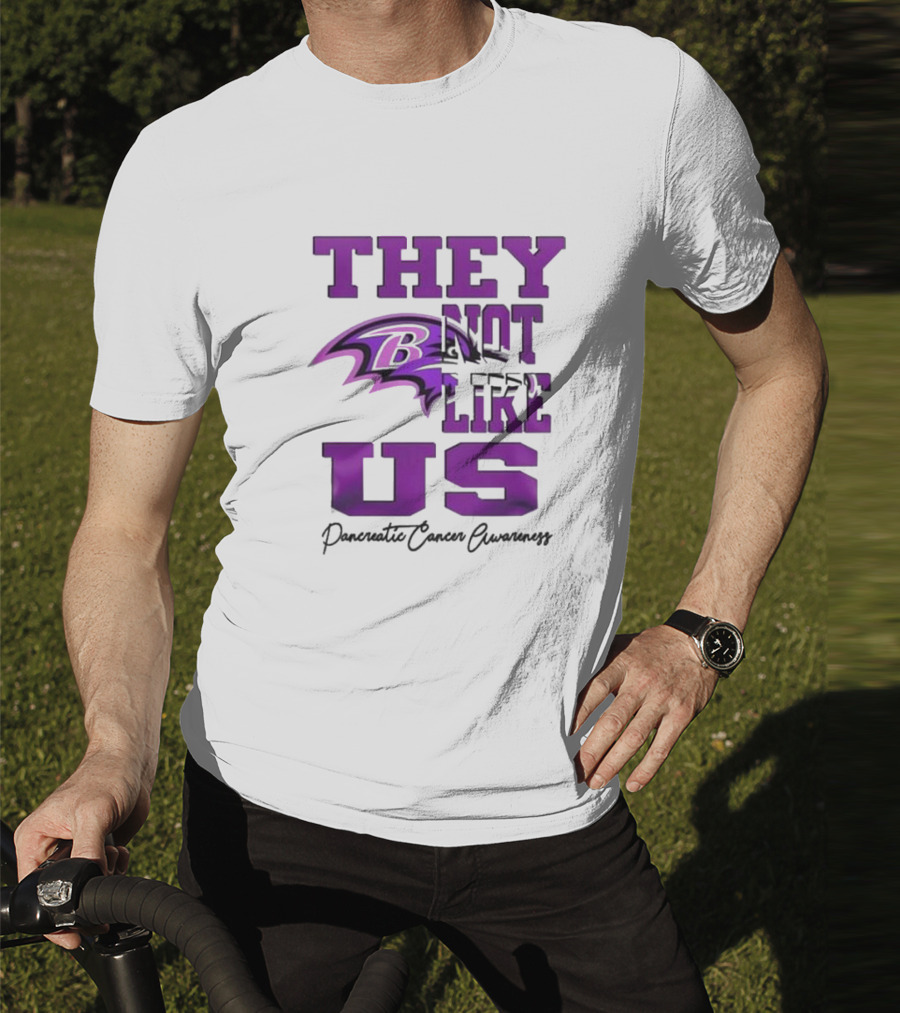 They Not Like Us Baltimore Ravens Pancreatic Cancer Awareness T-Shirt