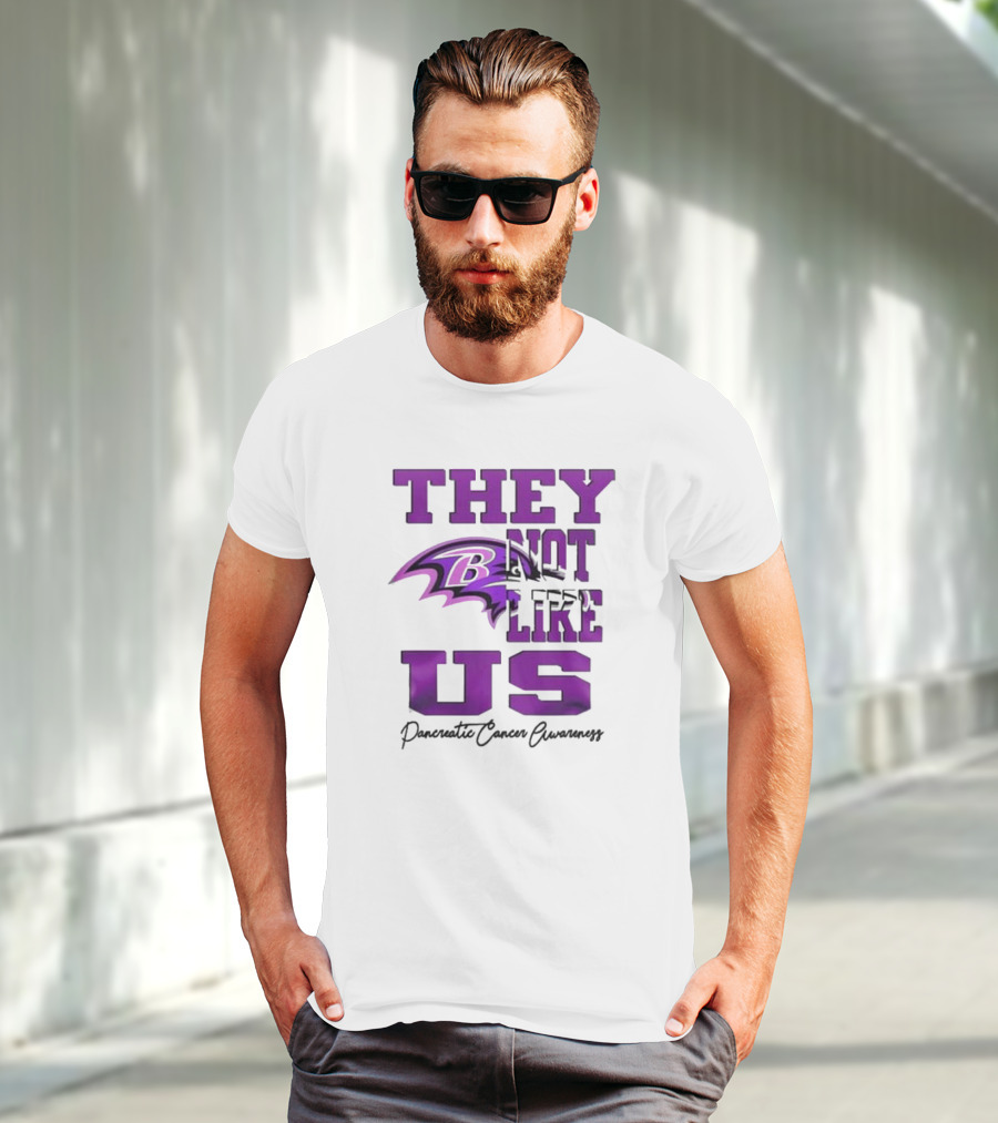 They Not Like Us Baltimore Ravens Pancreatic Cancer Awareness T-Shirt