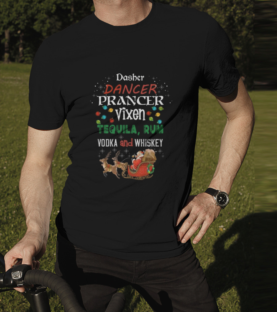 Dasher Dancer Prancer Vixen Tequila Rum Vodka And Whiskey Christmas Santa Sleigh With Reindeer And Lights T-Shirt