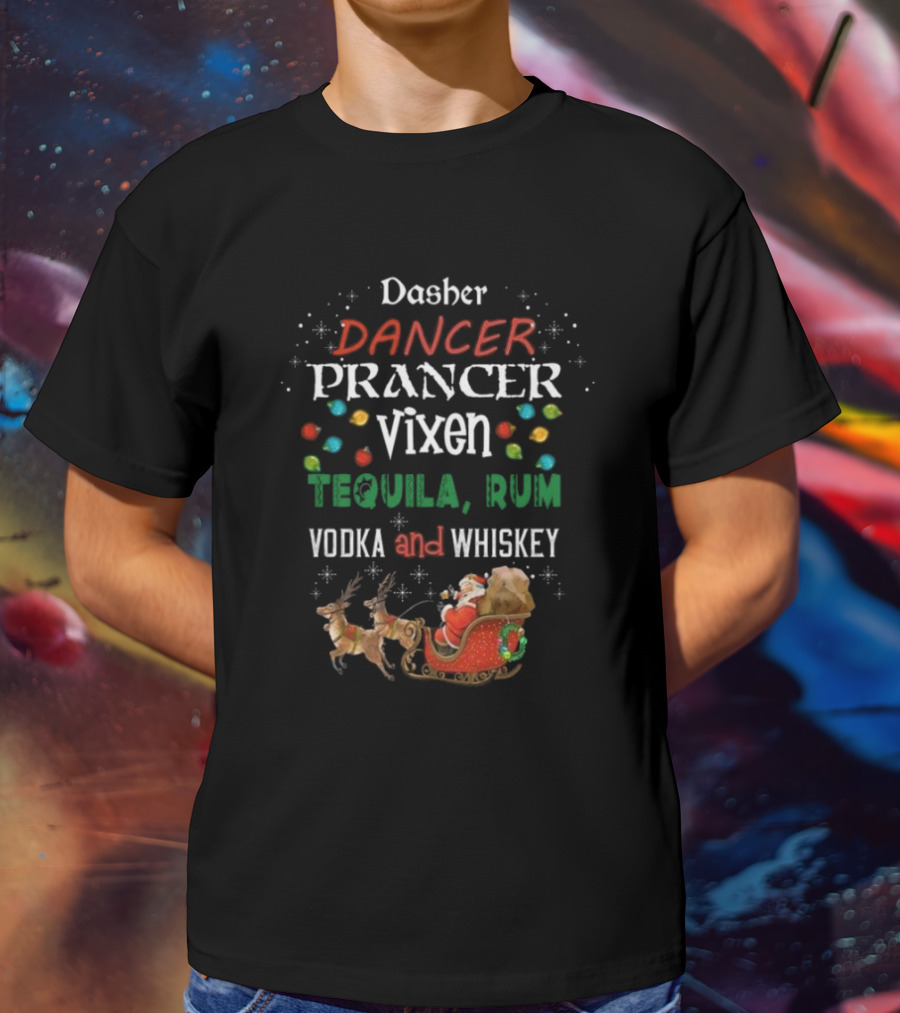 Dasher Dancer Prancer Vixen Tequila Rum Vodka And Whiskey Christmas Santa Sleigh With Reindeer And Lights T-Shirt