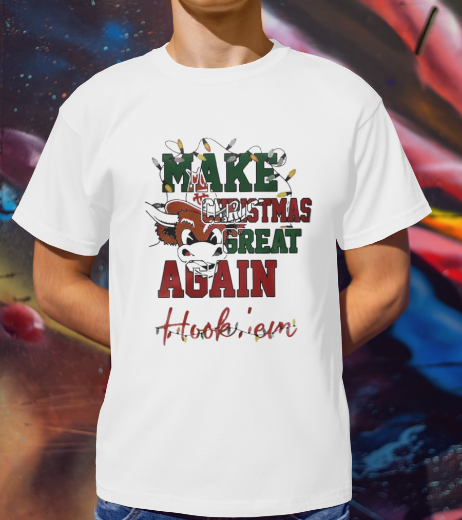 Make Christmas Great Again Hook 'em Texas Longhorns T-Shirt