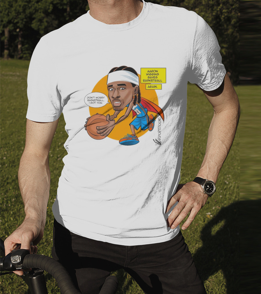 Don’t Worry Basketball I Got You Aaron Wiggins Saves Basketball Again Oklahoma City Thunder NBA Cartoon T-Shirt