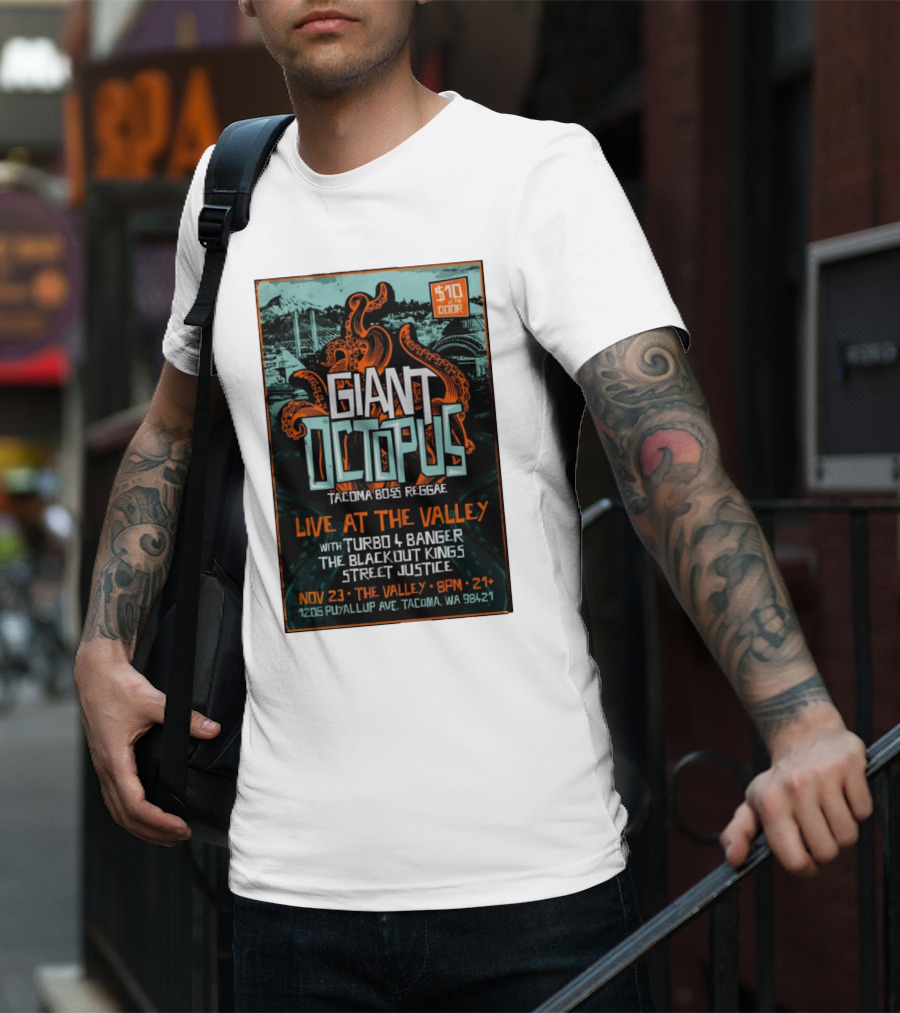 Giant Octopus Tacoma Boss Reggae Live At The Valley Nov 23 With Turbo 4 Banger The Blackout Kings Street Justice T-Shirt