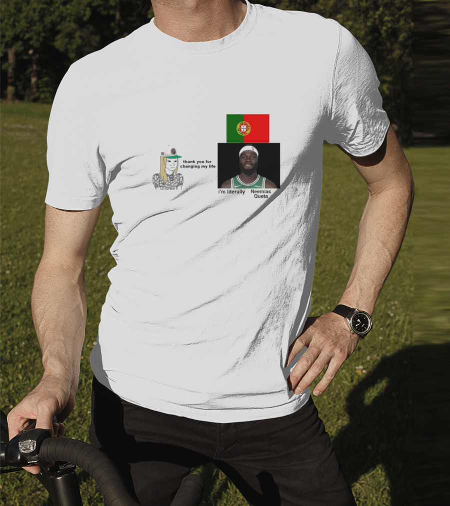 Thank You For Changing My Life I’m Literally Neemias Queta Portugal Flag Boston Celtics NBA T-Shirt