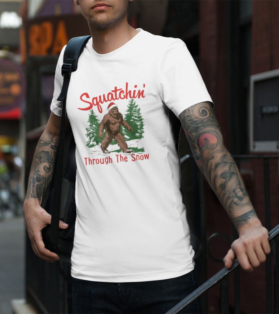 Squatchin' Through The Snow Bigfoot Christmas T-Shirt