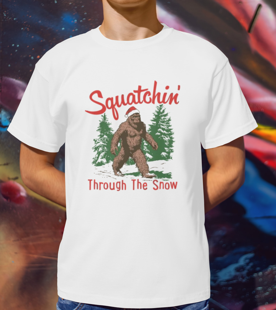 Squatchin' Through The Snow Bigfoot Christmas T-Shirt