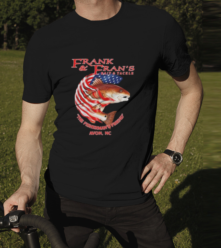 Frank And Fran's Bait And Tackle The Fisherman’s Friend Avon NC American Flag Fish T-Shirt