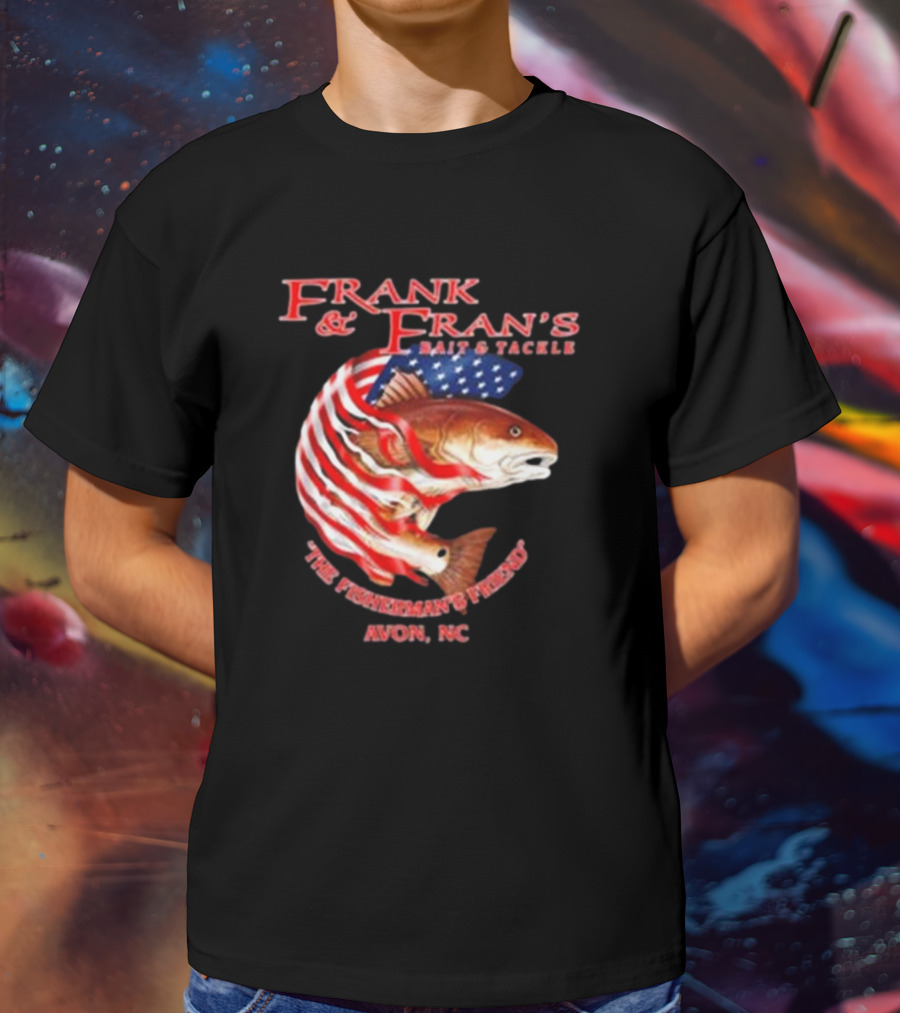 Frank And Fran's Bait And Tackle The Fisherman’s Friend Avon NC American Flag Fish T-Shirt
