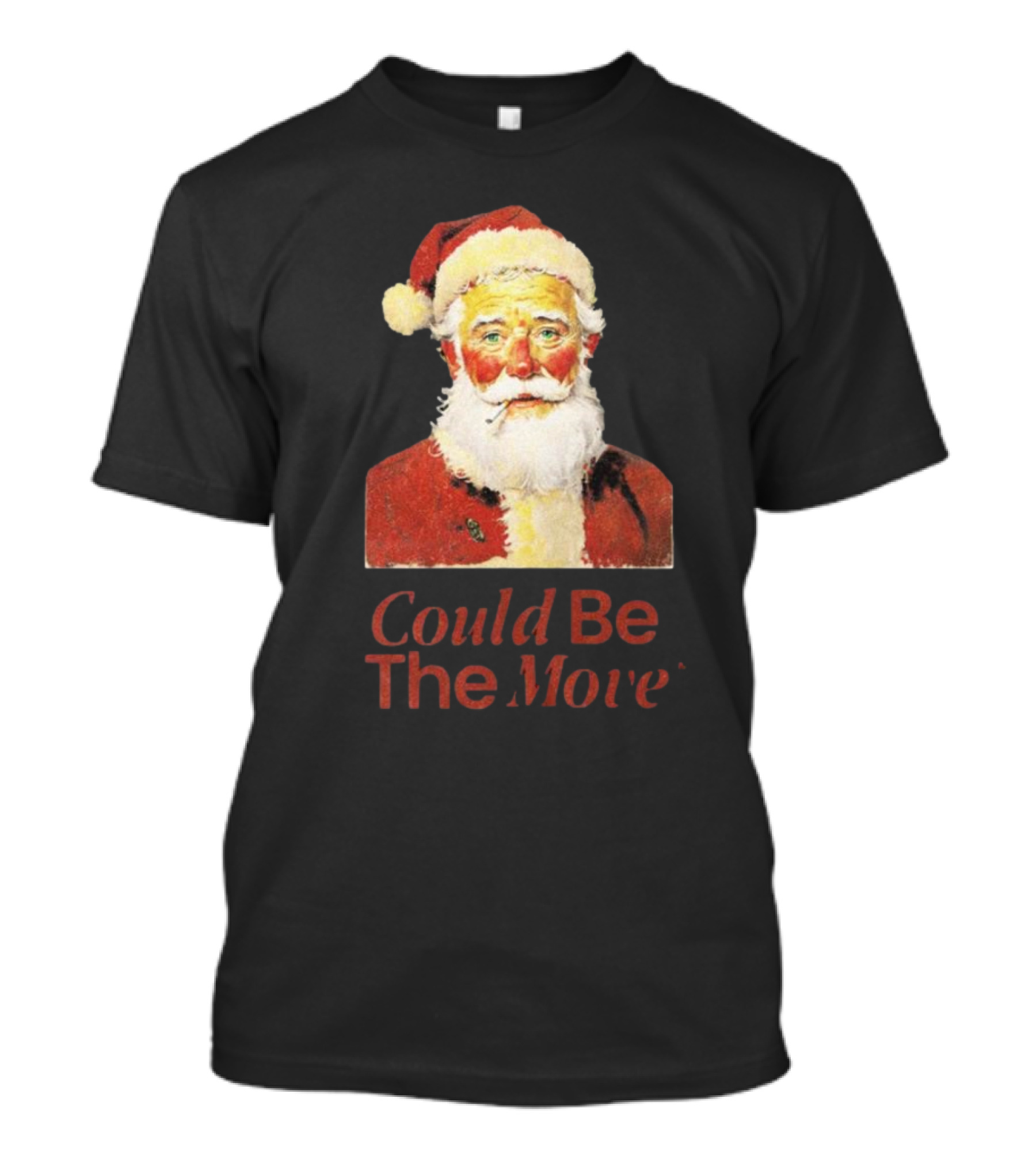 Smoking Santa Could Be The Move T-Shirt