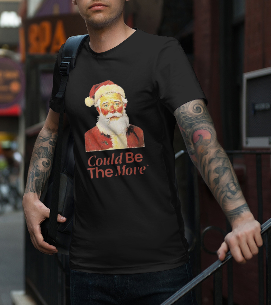 Smoking Santa Could Be The Move T-Shirt