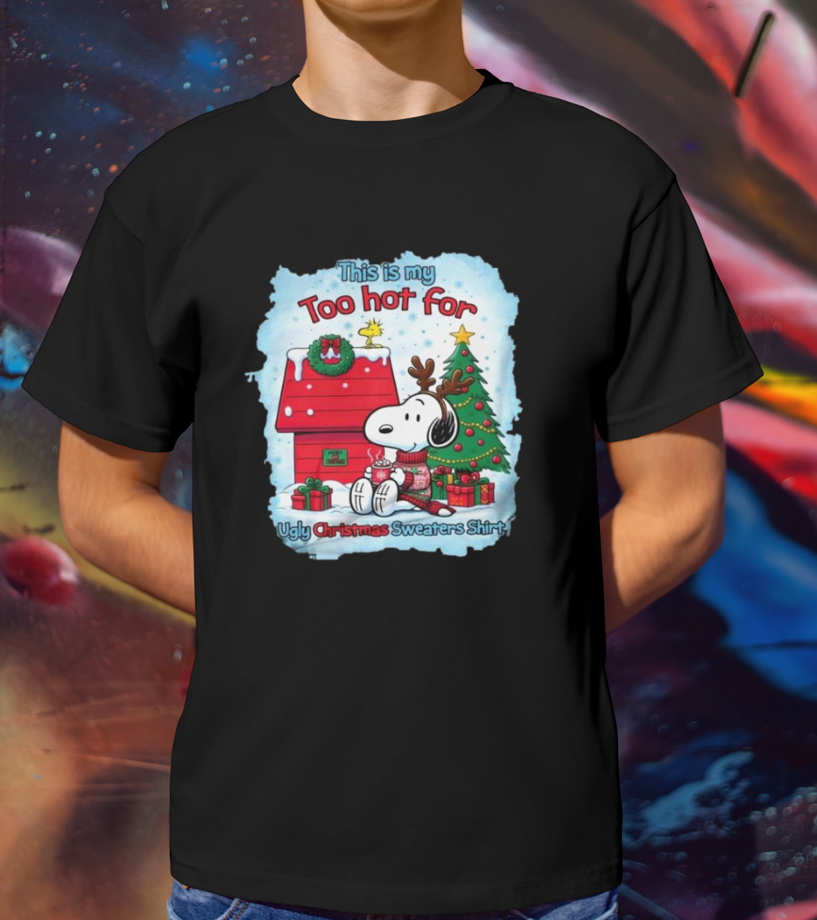 This Is My Too Hot For Ugly Christmas Sweaters Shirt Snoopy By Christmas Tree T-Shirt