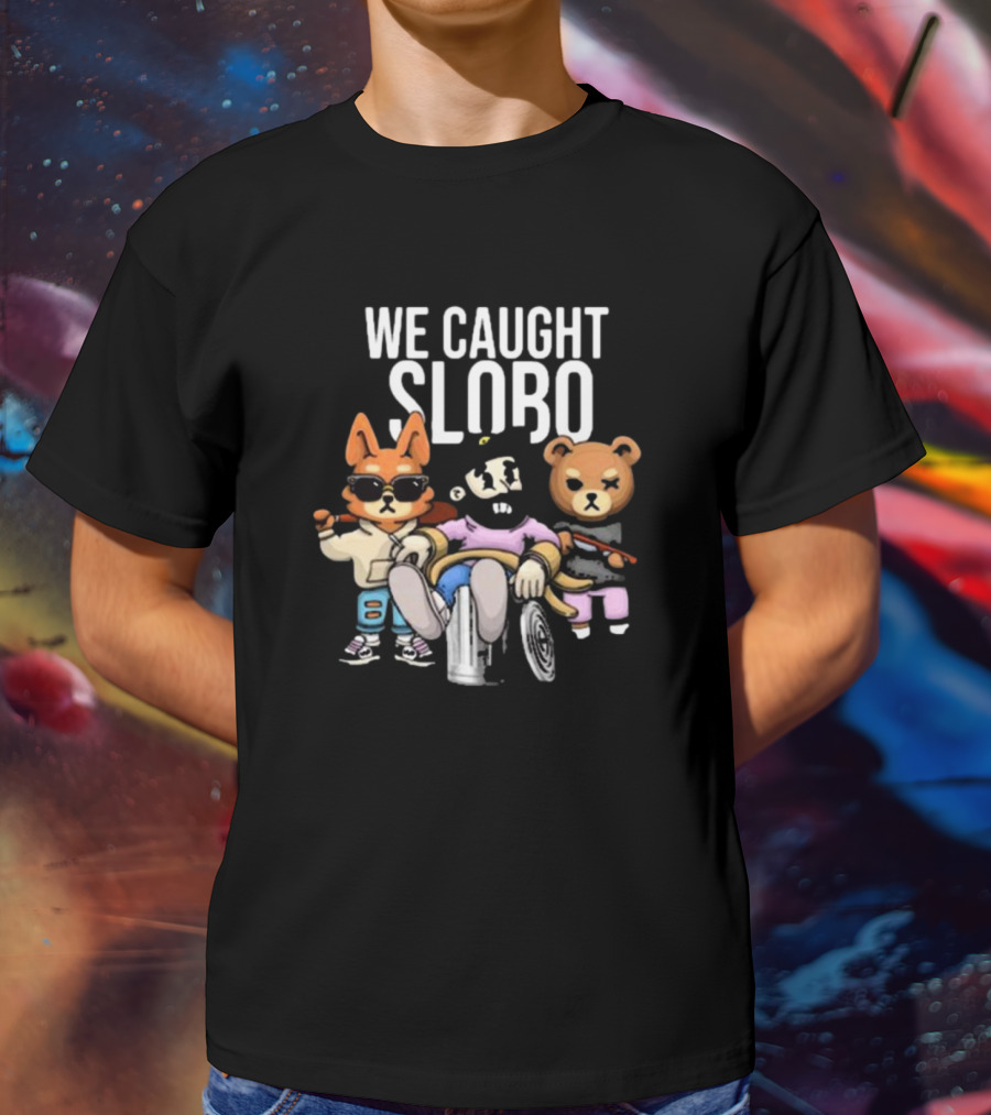 William Project X La Cotorrisa We Caught Slobo Characters T-Shirt
