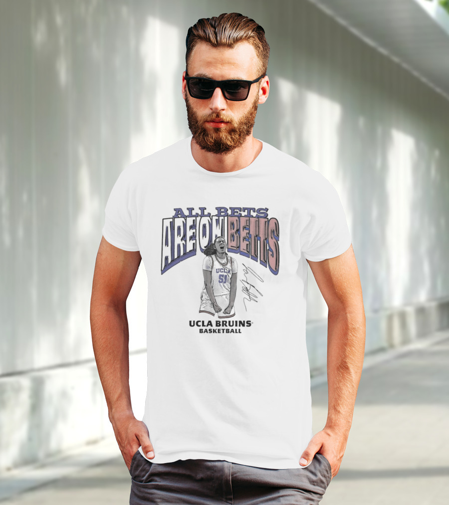 All Bets Are On Betts Lauren Betts UCLA Bruins Basketball Signature T-Shirt