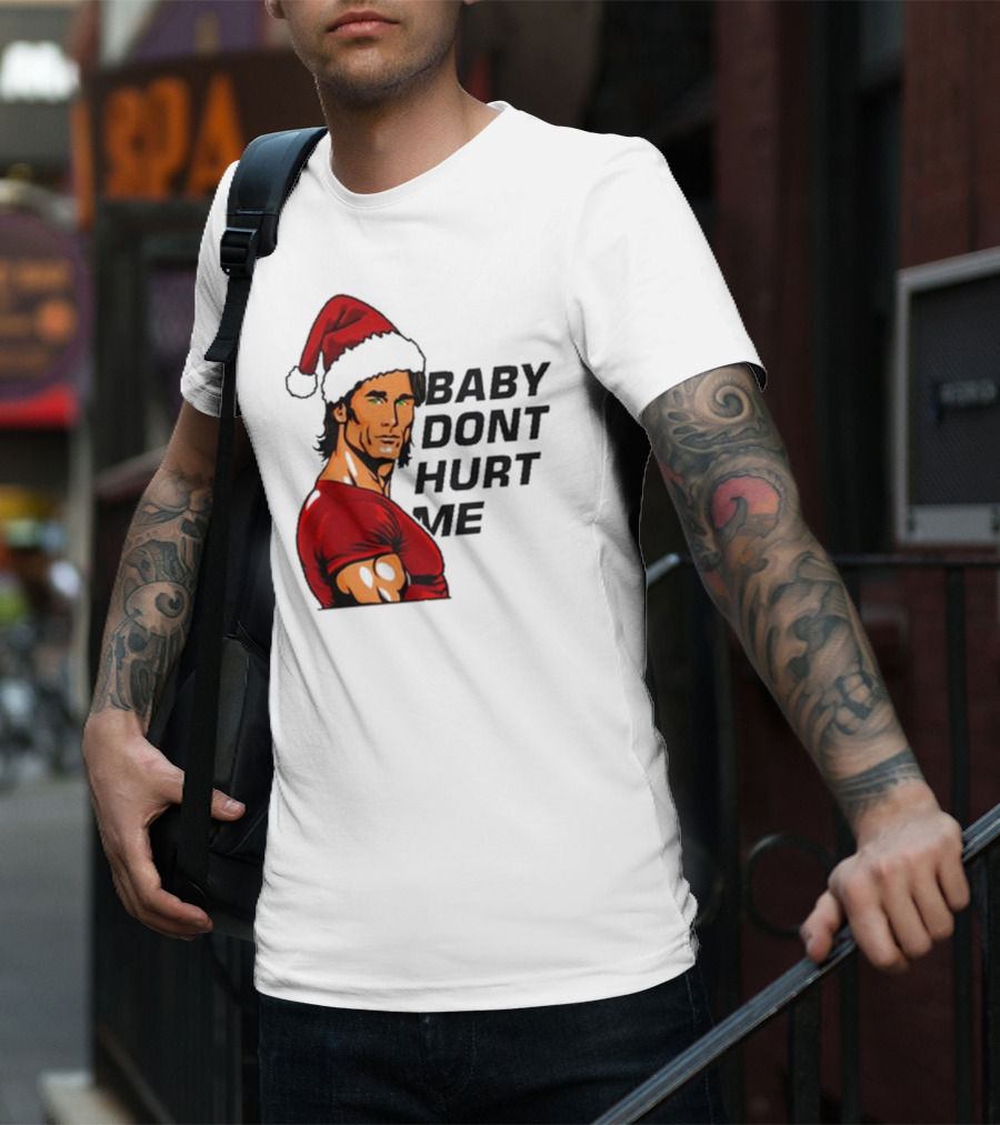 Mike O’Hearn Santa Baby Don't Hurt Me Christmas T-Shirt