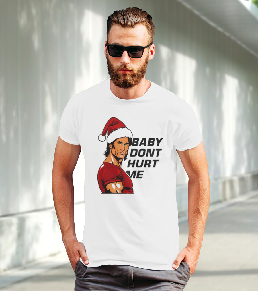 Mike O’Hearn Santa Baby Don't Hurt Me Christmas T-Shirt