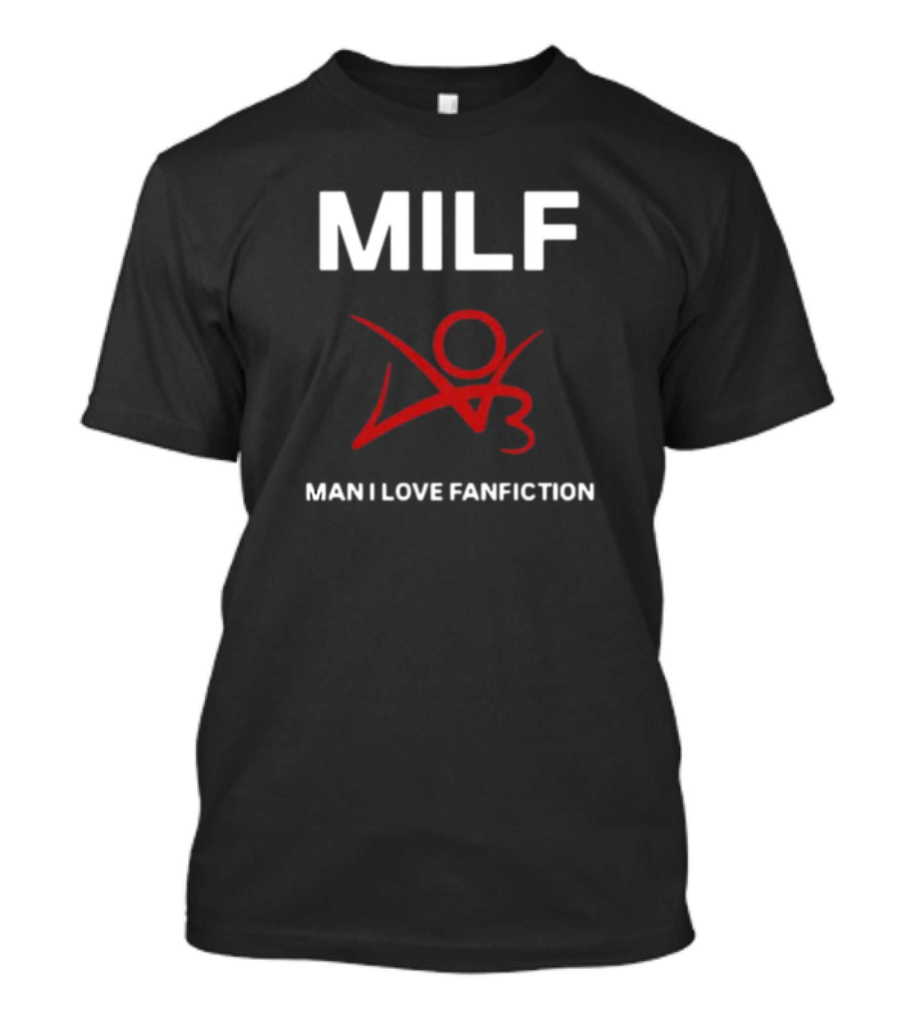 MILF Man I Love Fanfiction 03 T-Shirt