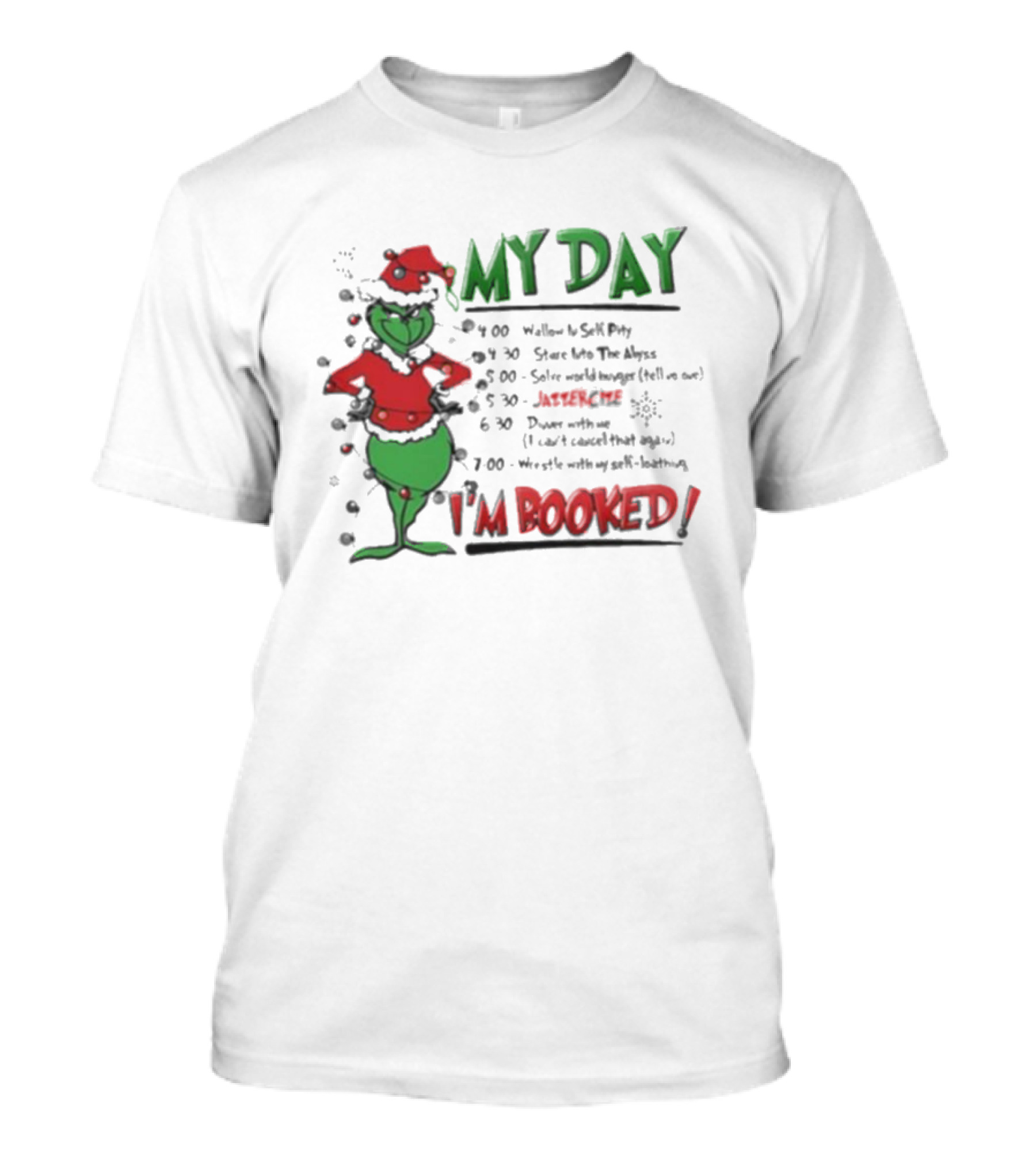 Grinch Christmas Schedule My Day I'm Booked Funny Holiday Plan T-Shirt