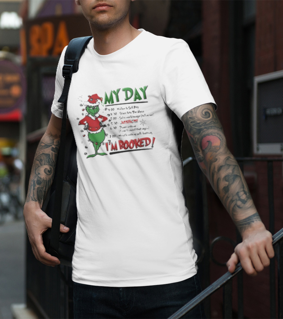 Grinch Christmas Schedule My Day I'm Booked Funny Holiday Plan T-Shirt