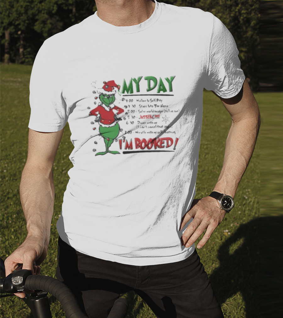 Grinch Christmas Schedule My Day I'm Booked Funny Holiday Plan T-Shirt