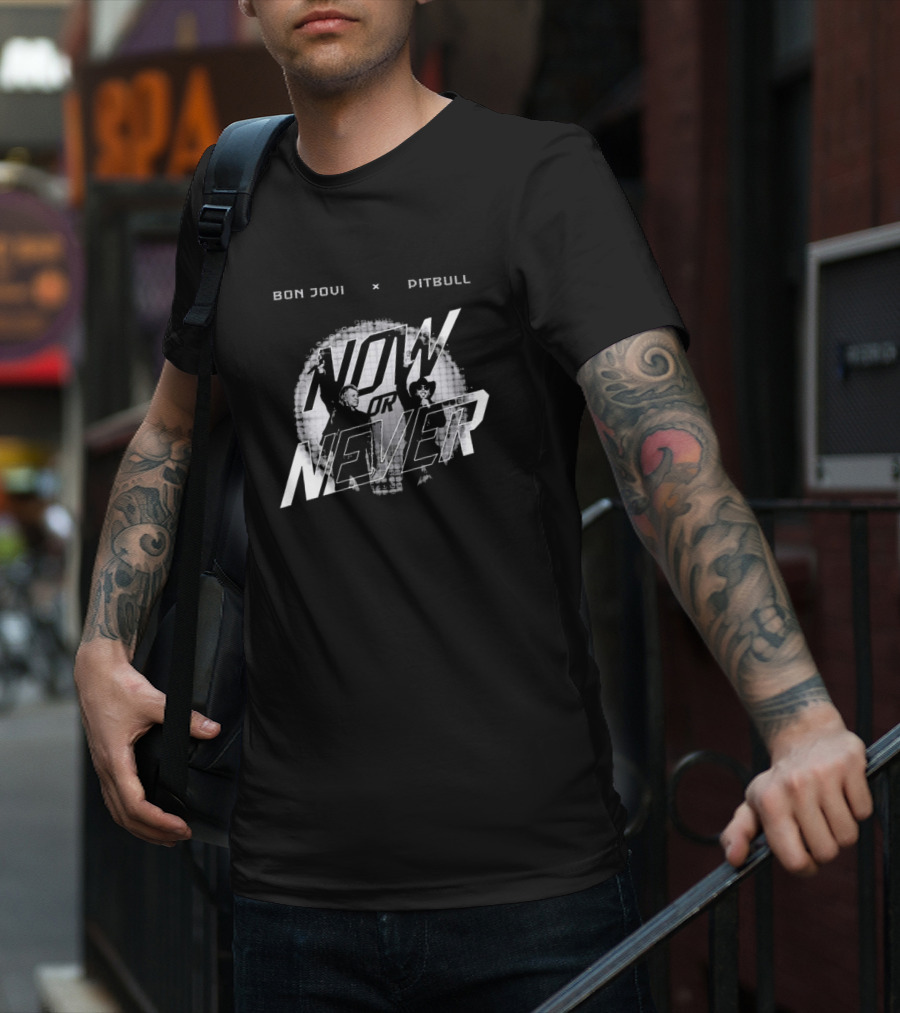 BonJovi X Pitbull Now Or Never T-Shirt