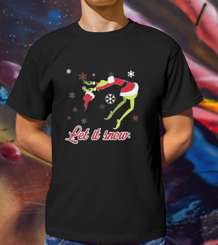 Let It Snow Grinch In Santa Costume With Snowflakes T-Shirt