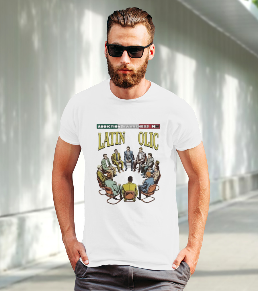 Addiction Awareness MM Latin Olic Group Gathering T-Shirt