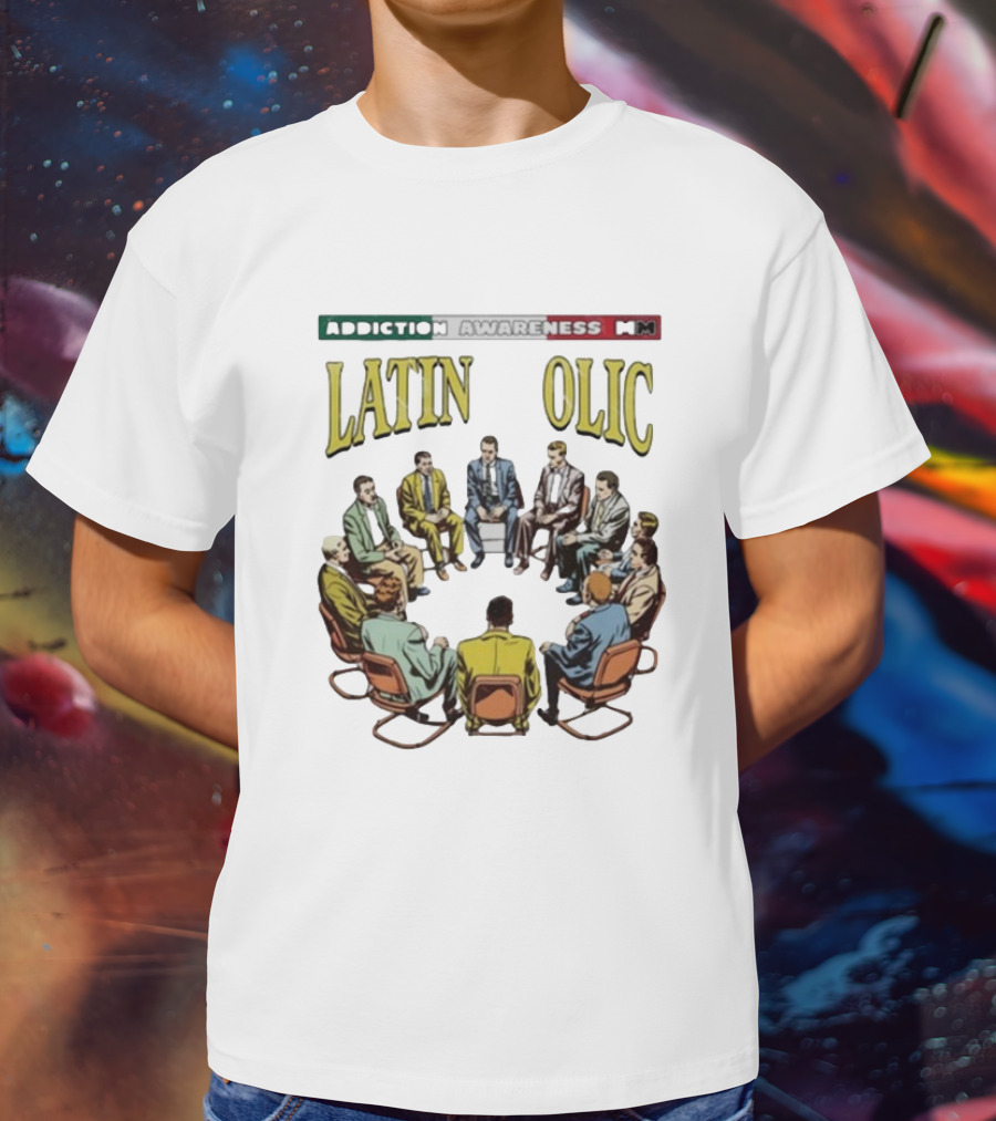 Addiction Awareness MM Latin Olic Group Gathering T-Shirt