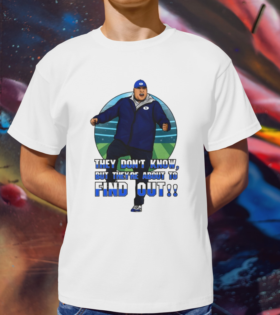 They Don’t Know But They’re About To Find Out Coach Enthusiastic Celebration On Field T-Shirt