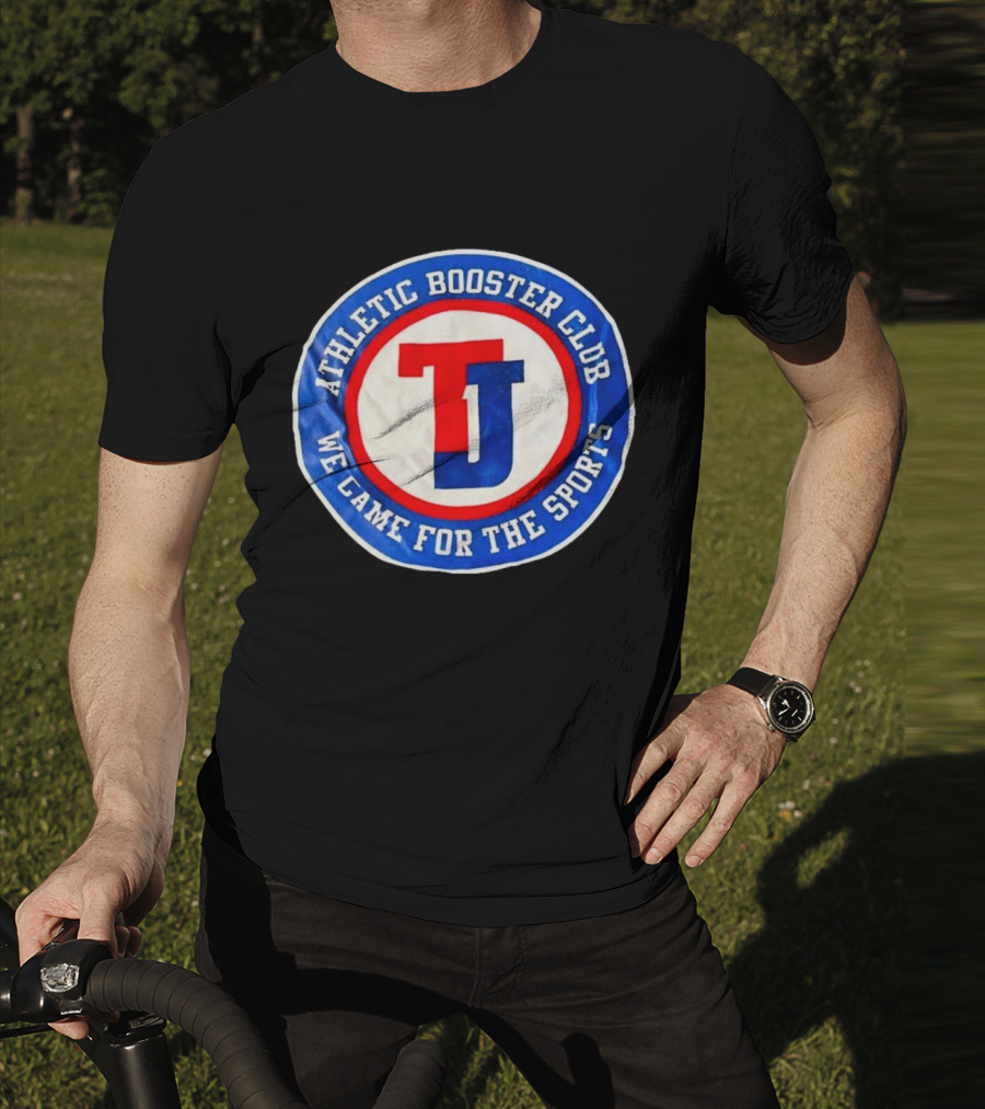 TJ Athletic Booster Club We Came For The Sports Circle T-Shirt