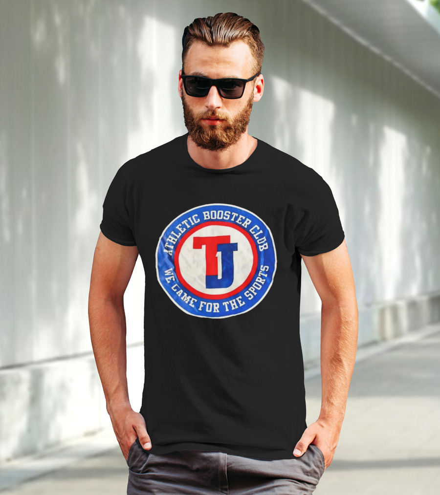 TJ Athletic Booster Club We Came For The Sports Circle T-Shirt