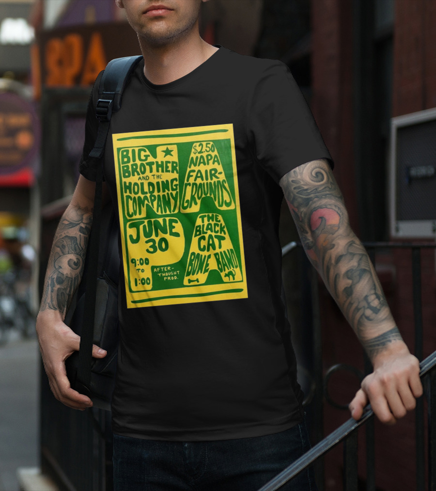 Big Brother And The Holding Company The Black Cat Bone Band Napa Fairgrounds June 30 9:00 To 1:00 Afterthought Prod T-Shirt