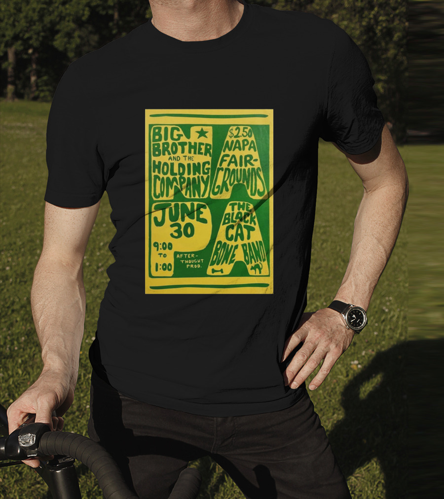 Big Brother And The Holding Company The Black Cat Bone Band Napa Fairgrounds June 30 9:00 To 1:00 Afterthought Prod T-Shirt
