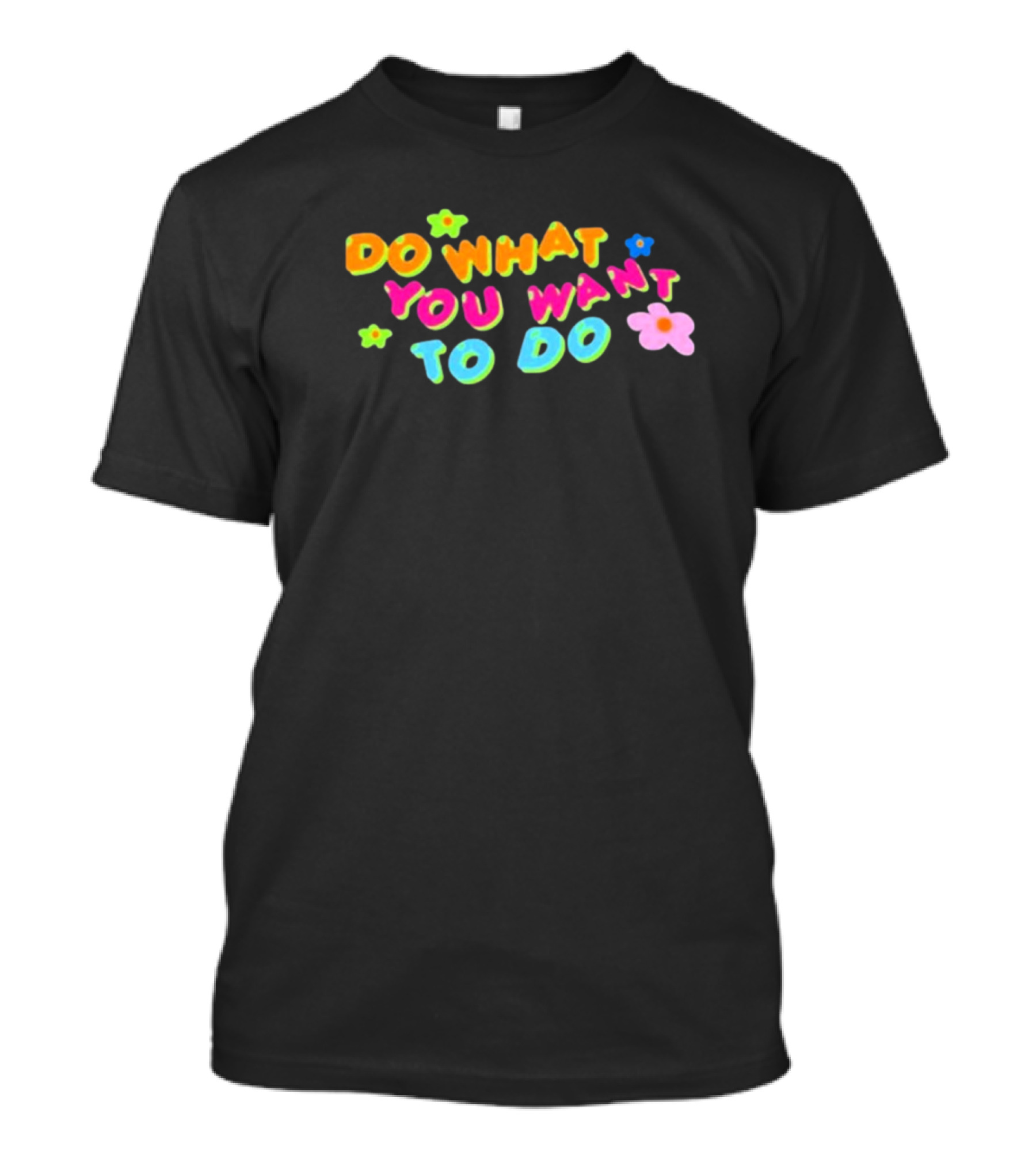 Brightemily Do What You Want To Do Colorful Flower Accents T-Shirt