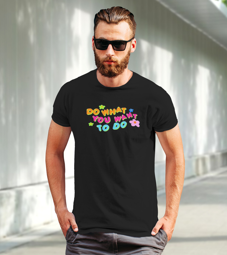 Brightemily Do What You Want To Do Colorful Flower Accents T-Shirt