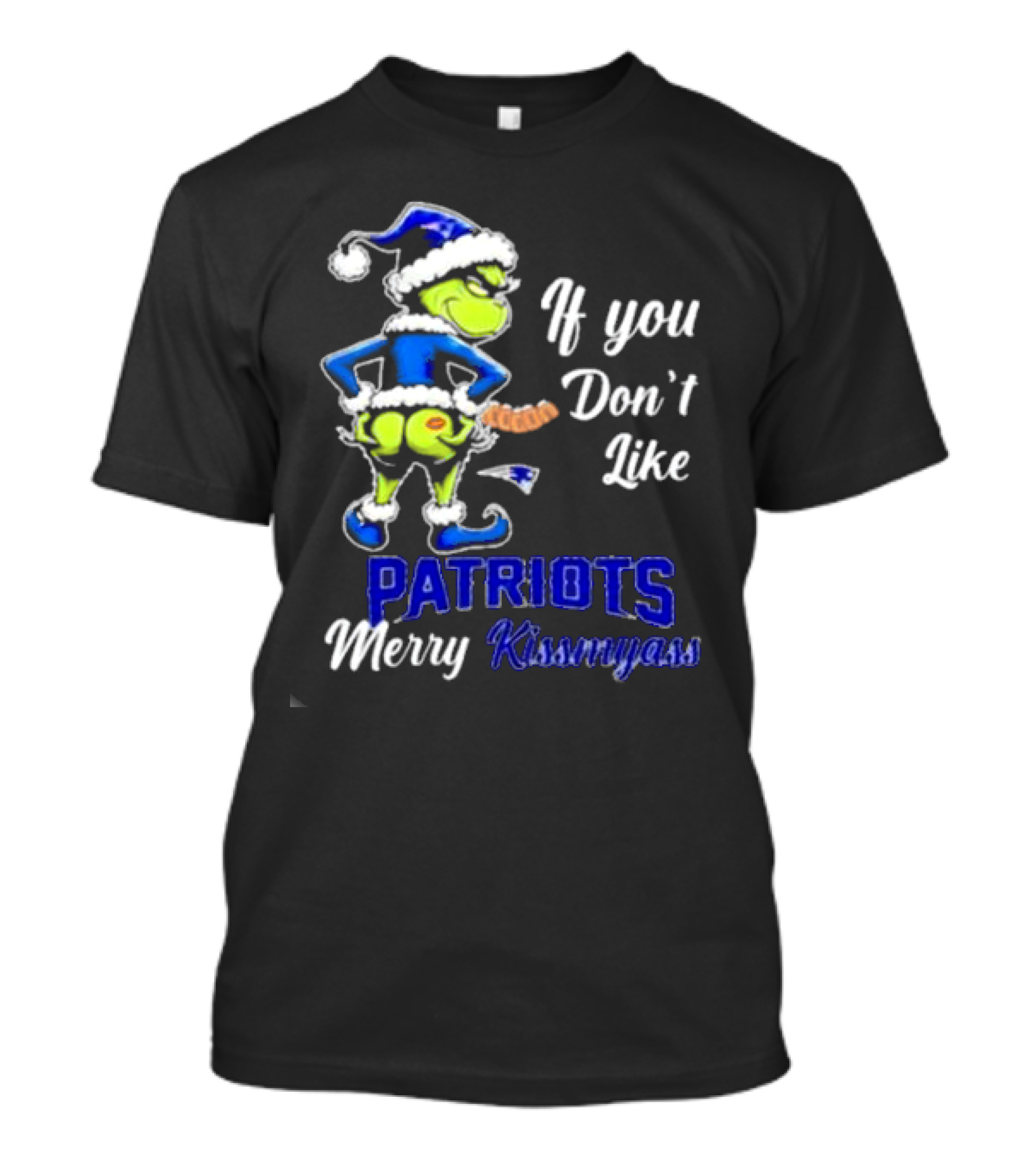 If You Don’t Like Patriots Merry Kiss My Ass Grinch Christmas T-Shirt