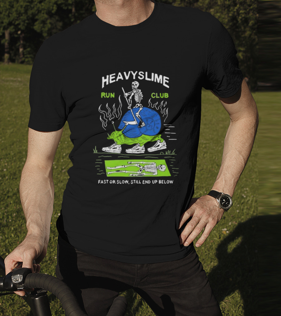 HEAVYSLIME Run Club Fast Or Slow Still End Up Below Skeleton Snail Racer T-Shirt