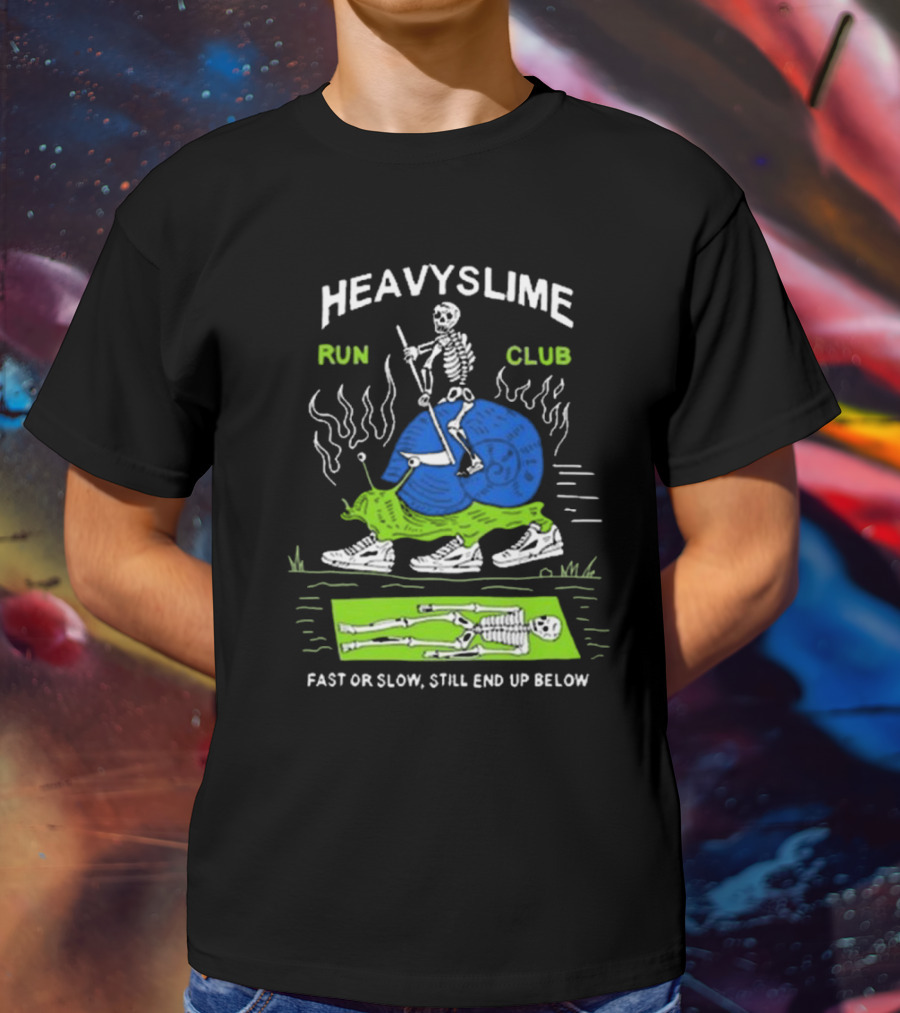 HEAVYSLIME Run Club Fast Or Slow Still End Up Below Skeleton Snail Racer T-Shirt