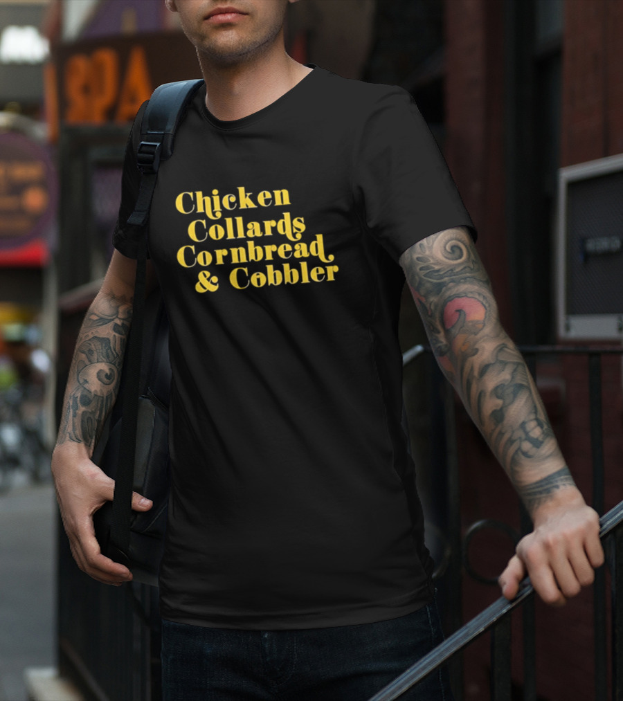 Chicken Collards Cornbread And Cobbler T-Shirt