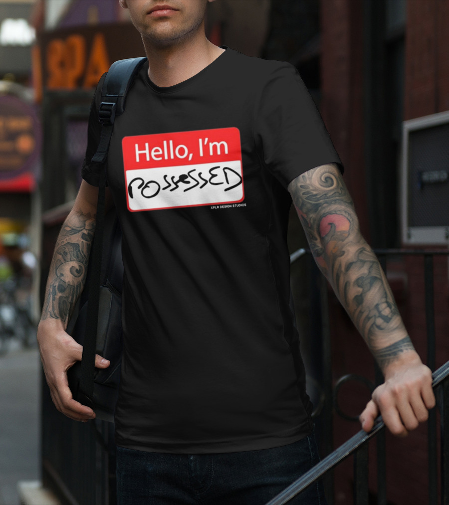 Hello I'm Possessed By XPLR Design Studios T-Shirt
