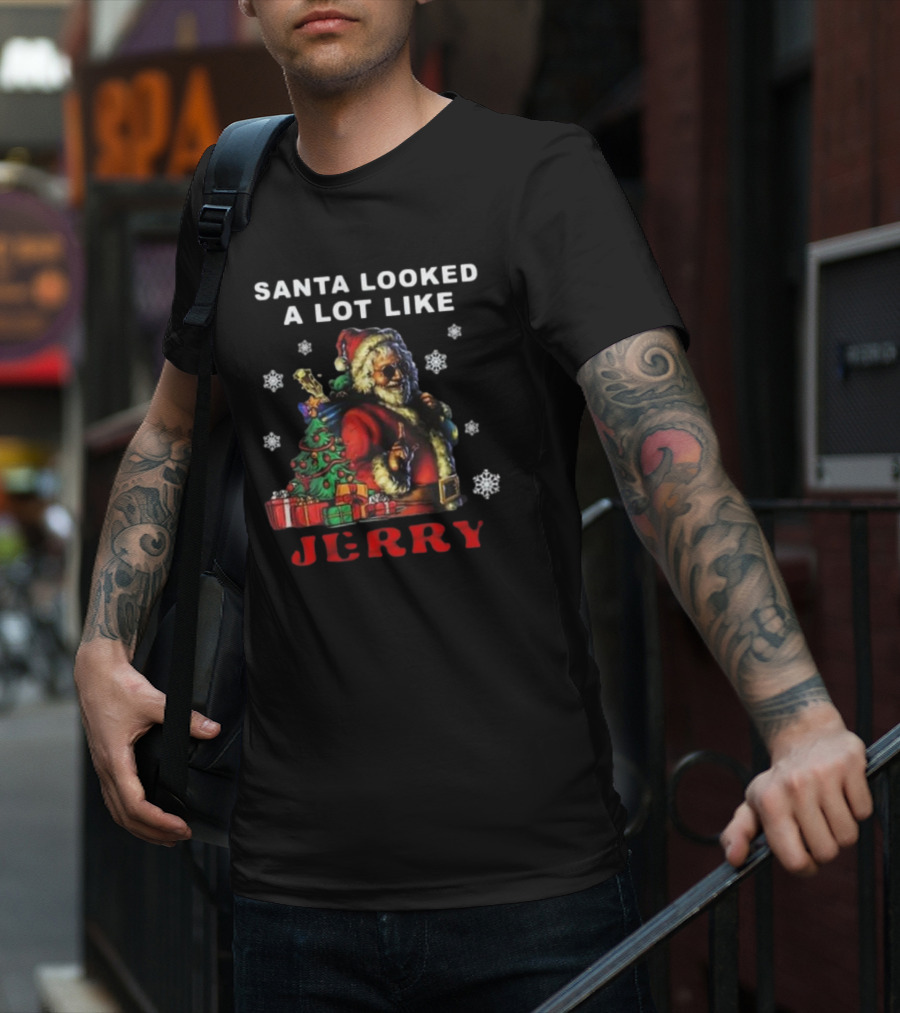 Santa Looked A Lot Like Jerry Grateful Dead Christmas T-Shirt