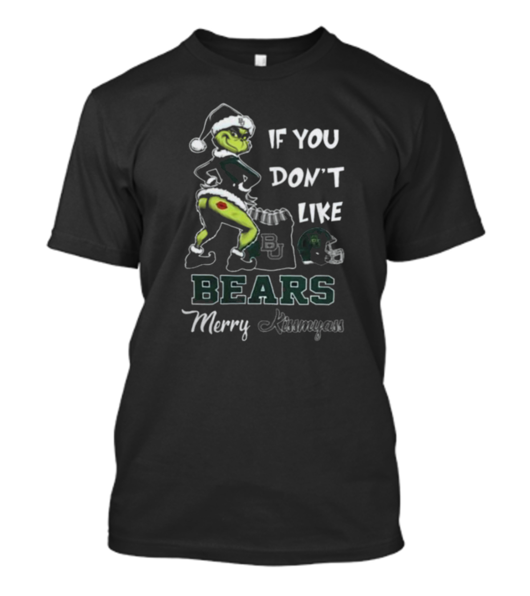 Grinch Santa If You Don’t Like Baylor Bears Merry Kissmyass T-Shirt